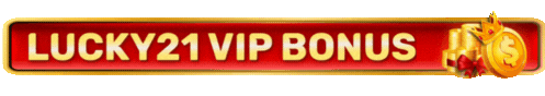 lucky21 vip bonus